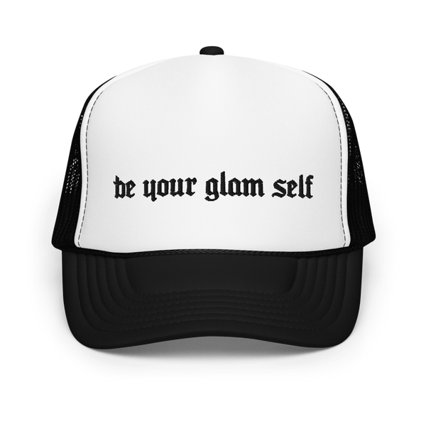 Be Your Glam Self Foam trucker hat