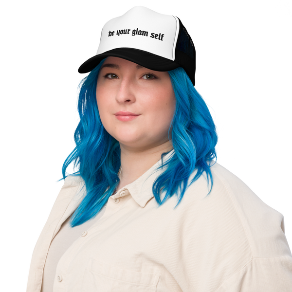 Be Your Glam Self Foam trucker hat