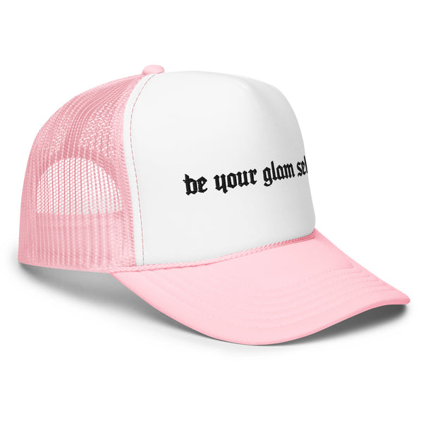 Be Your Glam Self - Baby PINK and WHITE Foam trucker hat