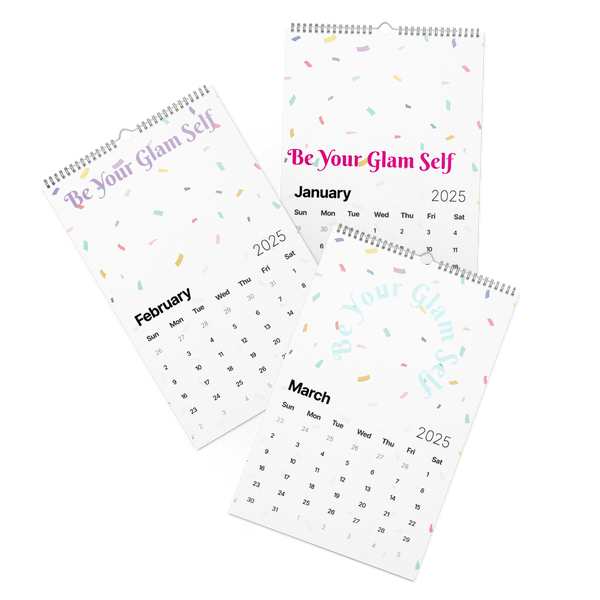 Be Your Glam Self Monthly Wall Calendar (2025)